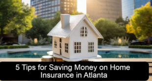 5 Tips for Saving Money on Home Insurance in Atlanta