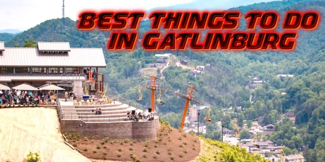 Best Things to Do in Gatlinburg