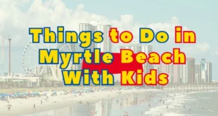 Things to Do in Myrtle Beach With Kids